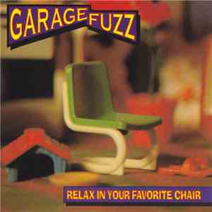 Garage Fuzz - Relax In Your Favorite Chair download flac mp3