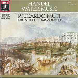 Handel, Riccardo Muti, Berliner Philharmoniker - Water Music download flac mp3