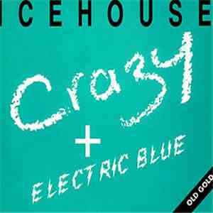 Icehouse - Crazy + Electric Blue download flac mp3