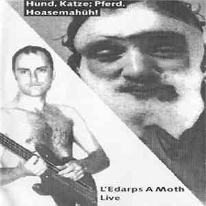 L'Edarps A Moth, Hund, Katze, Pferd - Live / Hoasemahüh! download flac mp3