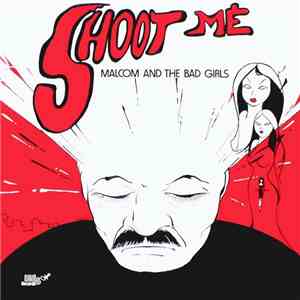 Malcom And The Bad Girls - Shoot Me download flac mp3