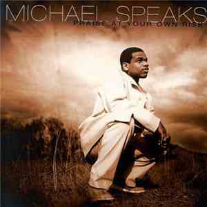 Michael Speaks - Praise At Your Own Risk download flac mp3