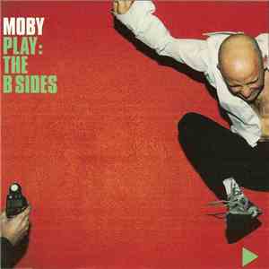 Moby - Play: The B Sides download flac mp3