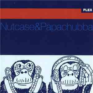 Nutcase&Papachubba - Flex download flac mp3