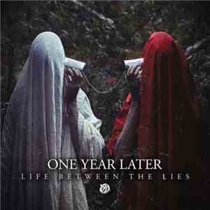 One Year Later - Life Between The Lies download flac mp3