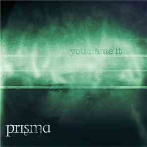 Prisma  - You Name It download flac mp3