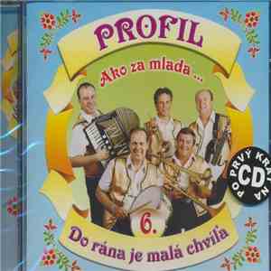 Profil  - Ako Za Mlada ... Do Rána Je Malá Chvíľa 6 download flac mp3