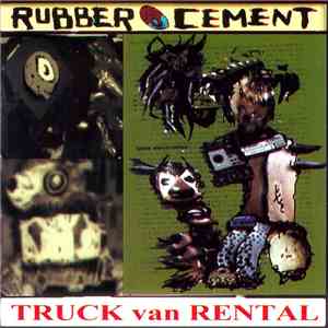 Rubber O Cement / Truck Van Rental - Heated Expression Of The Crawlycule download flac mp3