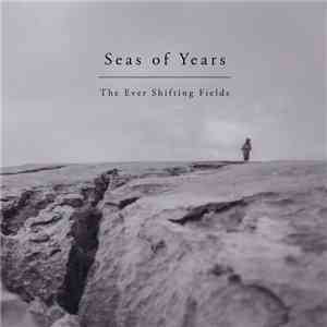 Seas Of Years - The Ever Shifting Fields download flac mp3
