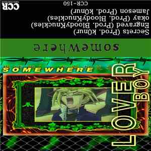 somewhere  - L O V E R B O Y flac mp3 download