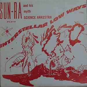 Sun Ra And His Myth Science Arkestra - Interstellar Low Ways download flac mp3