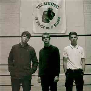 The Spitfires  - I'm Holdin' On / Relapse download flac mp3