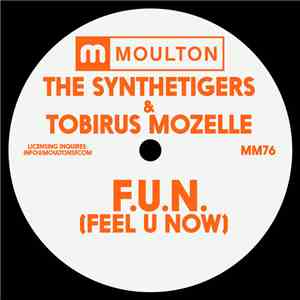 The SyntheTigers & Tobirus Mozelle - F.U.N. (Feel U Now) download flac mp3