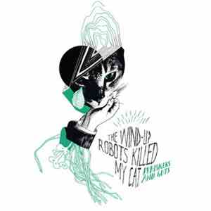 The Wind-Up Robots Killed My Cat - Whiskers And Guts download flac mp3