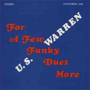 U.S. Warren - For A Few Funky Dues More download flac mp3