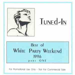 Various - Tuned-In Best Of White Party Weekend 1996 Part One download flac mp3