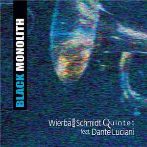 Wierba and Schmidt Quintet feat. Dante Luciani - Black Monolith download flac mp3