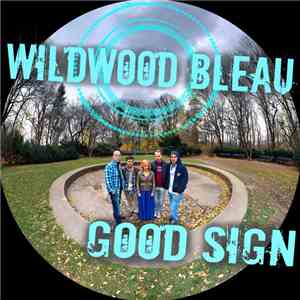 Wildwood Bleau - Good Sign download flac mp3