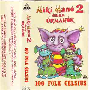 100 Folk Celsius - Miki Manó És Az Űrmanók 2. download flac mp3