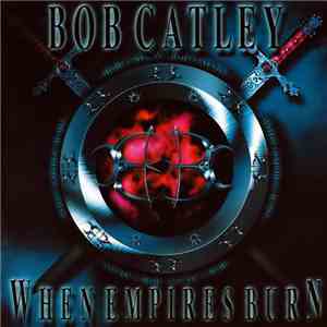 Bob Catley - When Empires Burn download flac mp3