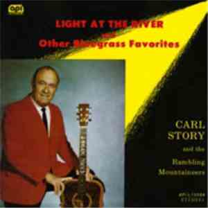Carl Story & His Rambling Mountaineers - Light At The River And Other Bluegrass Favorites download flac mp3