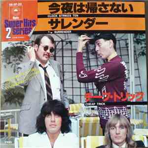 Cheap Trick = チープ・トリック - Clock Strikes Ten = 今夜は帰さない / Surrender = サレンダー download flac mp3