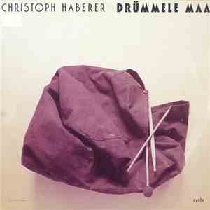 Christoph Haberer - Drümmele Maa download flac mp3
