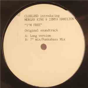 Clubland Introducing Morgan King & Zemya Hamilton - I'm Free download flac mp3