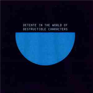 Detente in the World of Destructible Characters / HsDOM - Split download flac mp3