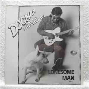 Dogman And The Shepherds - Lonesome Man download flac mp3
