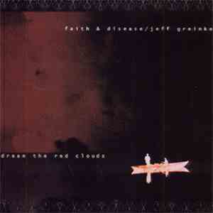 Faith & Disease / Jeff Greinke - Dream The Red Clouds download flac mp3