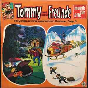 Helmut Brennicke, Rudolf Fröhler - Tommy Und Seine Freunde - Vier Jungen Und Ihre Spannendsten Abenteuer, Folge 5 download flac mp3