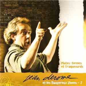 Jean Derome et les Dangereux Zhoms + 7 - Plates-formes Et Traquenards download flac mp3
