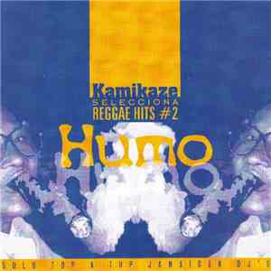 Kamikaze  - Humo - Kamikaze Sellecciona Reggae Hits #2 download flac mp3