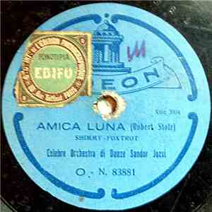 Kapelle Sándor Józsi - Amica Luna / Il Foxtrot Dell'allegria download flac mp3