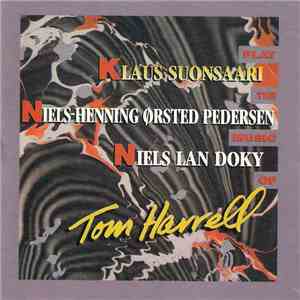 Klaus Suonsaari, Niels-Henning Ørsted Pedersen, Niels Lan Doky - Play The Music of Tom Harrell download flac mp3