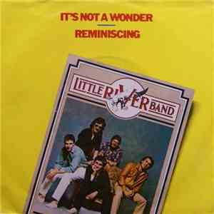 Little River Band - It's Not A Wonder / Reminiscing download flac mp3