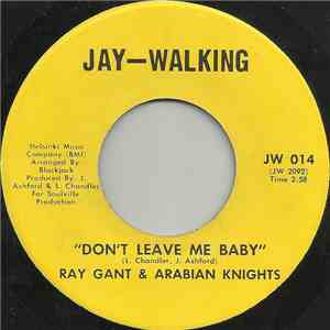Ray Gant & Arabian Knights - Don't Leave Me Baby download flac mp3