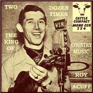 Roy Acuff - Two Dozen Times The King Of Country Music download flac mp3