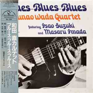 Sunao Wada Quartet Featuring Isao Suzuki And Masaru Imada - Blues-Blues-Blues download flac mp3