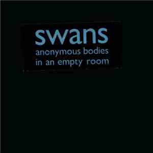 Swans - Anonymous Bodies In An Empty Room download flac mp3