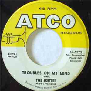 The Ikettes - Troubles On My Mind / Come On And Truck download flac mp3
