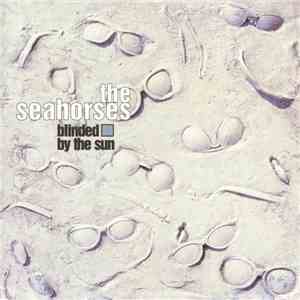 The Seahorses - Blinded By The Sun flac mp3 download