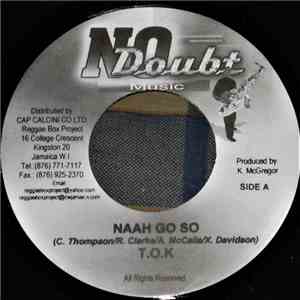 T.O.K / Zumjay - Naah Go So / Bad Man download flac mp3
