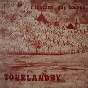 Tourlandry - L'Instant Qui Tourne download flac mp3