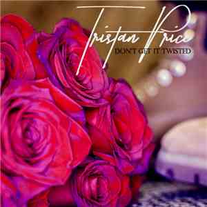 Tristan Price - Don't Get It Twisted download flac mp3