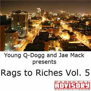 Young Q-Dogg & Jae Mack - Rags to Riches Vol. 5 download flac mp3