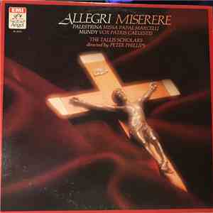 Allegri / Mundy / Palestrina, The Tallis Scholars Directed By Peter Phillips  - Miserere / Vox Patris Caelestis / Missa Papae Marcelli download flac mp3