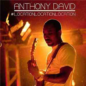 Anthony David - #LocationLocationLocation download flac mp3