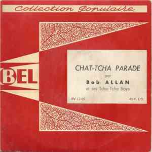 Bob Allan Et Ses Tcha Tcha Boys - Chat-Tcha Parade download flac mp3